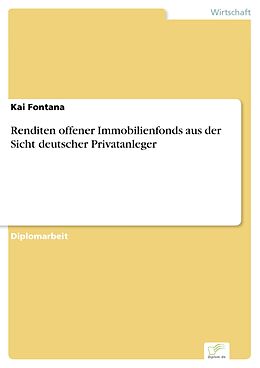 E-Book (pdf) Renditen offener Immobilienfonds aus der Sicht deutscher Privatanleger von Kai Fontana