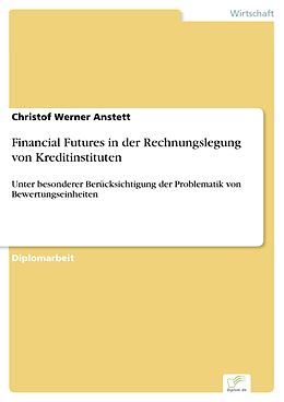 E-Book (pdf) Financial Futures in der Rechnungslegung von Kreditinstituten von Christof Werner Anstett