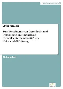 E-Book (pdf) Zum Verständnis von Geschlecht und Demokratie im Hinblick auf "Geschlechterdemokratie" der Heinrich-Böll-Stiftung von Ulrike Jaenicke