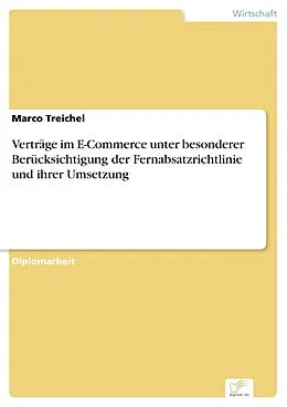 E-Book (pdf) Verträge im E-Commerce unter besonderer Berücksichtigung der Fernabsatzrichtlinie und ihrer Umsetzung von Marco Treichel