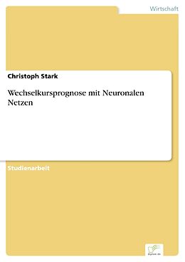 E-Book (pdf) Wechselkursprognose mit Neuronalen Netzen von Christoph Stark
