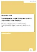 E-Book (pdf) Philosophische Analyse und Bewertung des Shareholder-Value-Konzepts von Alexander Brink