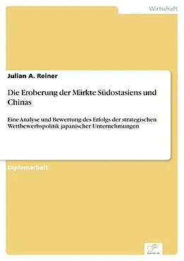 E-Book (pdf) Die Eroberung der Märkte Südostasiens und Chinas von Julian A. Reiner