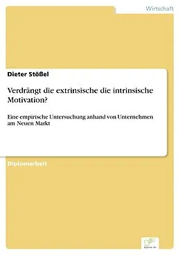 E-Book (pdf) Verdrängt die extrinsische die intrinsische Motivation? von Dieter Stößel