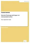 E-Book (pdf) Internet-Nutzung und Angst vor Anonymitätsverlust von Claudia Hammer