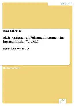 E-Book (pdf) Aktienoptionen als Führungsinstrument im Internationalen Vergleich von Arne Schröter