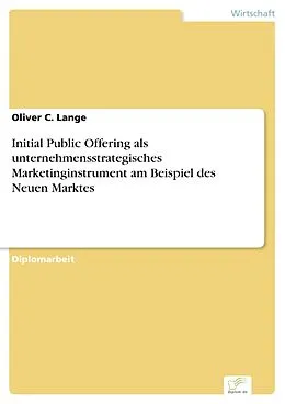 E-Book (pdf) Initial Public Offering als unternehmensstrategisches Marketinginstrument am Beispiel des Neuen Marktes von Oliver C. Lange