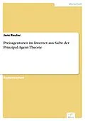 E-Book (pdf) Preisagenturen im Internet aus Sicht der Prinzipal-Agent-Theorie von Jens Reuter