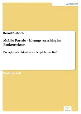 E-Book (pdf) Mobile Portale - Lösungsvorschlag im Bankensektor von Bernd Dietrich