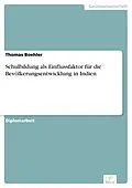 E-Book (pdf) Schulbildung als Einflussfaktor für die Bevölkerungsentwicklung in Indien von Thomas Boehler