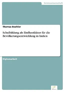 E-Book (pdf) Schulbildung als Einflussfaktor für die Bevölkerungsentwicklung in Indien von Thomas Boehler