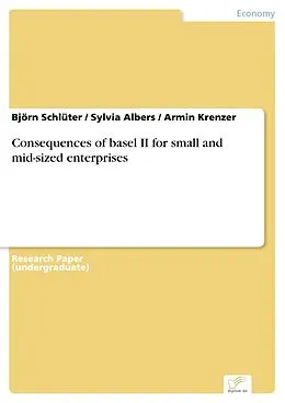 E-Book (pdf) Consequences of basel II for small and mid-sized enterprises von Björn Schlüter, Sylvia Albers, Armin Krenzer
