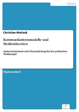 E-Book (pdf) Kommunikationsmodelle und Medientheorien von Christian Matiack