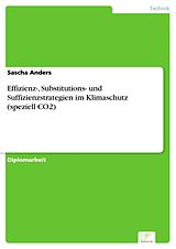 E-Book (pdf) Effizienz-, Substitutions- und Suffizienzstrategien im Klimaschutz (speziell CO2) von Sascha Anders
