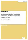 E-Book (pdf) Einkommensteuerliche Behandlung innovativer Anleiheinstrumente im Privatvermögen von Jan Bernhard