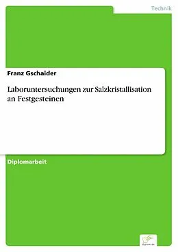 E-Book (pdf) Laboruntersuchungen zur Salzkristallisation an Festgesteinen von Franz Gschaider