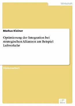 E-Book (pdf) Optimierung der Integration bei strategischen Allianzen am Beispiel Luftverkehr von Markus Kleiner