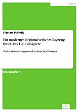 E-Book (pdf) Ein modernes Regionalverkehrsflugzeug für 80 bis 120 Passagiere von Florian Schieck