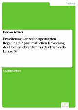 E-Book (pdf) Erweiterung der rechnergestützten Regelung zur pneumatischen Drosselung des Hochdruckverdichters des Triebwerks Larzac 04 von Florian Schieck
