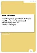 E-Book (pdf) Auswirkungen des gesamtwirtschaftlichen Wandels in der New Economy auf Entlohnungssysteme und Arbeitsbeziehungen von Theresa Schlagbauer