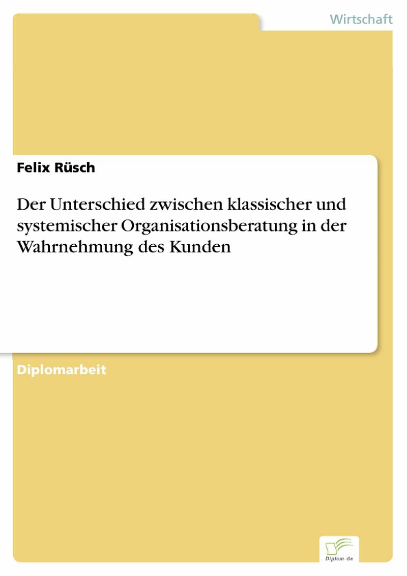Der Unterschied zwischen klassischer und systemischer Organisationsberatung in der Wahrnehmung des Kunden