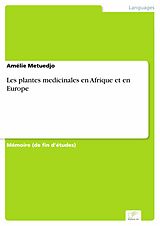 E-Book (pdf) Les plantes medicinales en Afrique et en Europe von Amélie Metuedjo