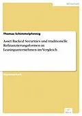 E-Book (pdf) Asset Backed Securities und traditionelle Refinanzierungsformen in Leasingunternehmen im Vergleich von Thomas Schimmelpfennig