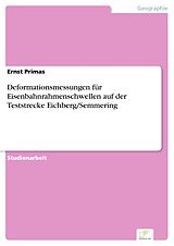 E-Book (pdf) Deformationsmessungen für Eisenbahnrahmenschwellen auf der Teststrecke Eichberg/Semmering von Ernst Primas