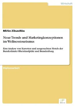 E-Book (pdf) Neue Trends und Marketingkonzeptionen im Wellnesstourismus von Mirko Zibuschka