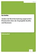 E-Book (pdf) Analyse der Berichterstattung ausgesuchter Printmedien über die Dopingfälle Krabbe und Baumann von Kai Dahlke