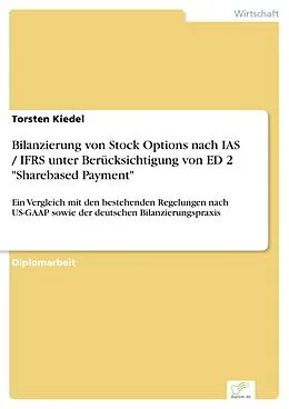 E-Book (pdf) Bilanzierung von Stock Options nach IAS / IFRS unter Berücksichtigung von ED 2 "Sharebased Payment" von Torsten Kiedel