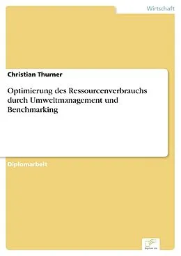E-Book (pdf) Optimierung des Ressourcenverbrauchs durch Umweltmanagement und Benchmarking von Christian Thurner