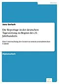 E-Book (pdf) Die Reportage in der deutschen Tageszeitung zu Beginn des 21. Jahrhunderts von Jana Gerlach