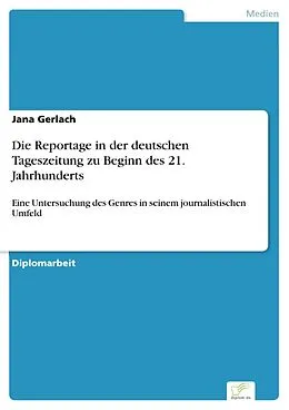 E-Book (pdf) Die Reportage in der deutschen Tageszeitung zu Beginn des 21. Jahrhunderts von Jana Gerlach