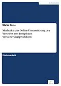 E-Book (pdf) Methoden zur Online-Unterstützung des Vertriebs von komplexen Versicherungsprodukten von Marko Heise