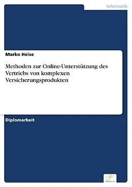 E-Book (pdf) Methoden zur Online-Unterstützung des Vertriebs von komplexen Versicherungsprodukten von Marko Heise