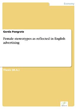 E-Book (pdf) Female stereotypes as reflected in English advertising von Gerda Pongratz