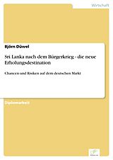 E-Book (pdf) Sri Lanka nach dem Bürgerkrieg - die neue Erholungsdestination von Björn Düwel