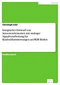 E-Book (pdf) Integrierter Entwurf von Sensorenelementen mit analoger Signalverarbeitung für Kraftschlussmessungen an PKW-Reifen von Christoph Eckl