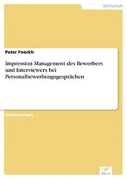 E-Book (pdf) Impression Management des Bewerbers und Interviewers bei Personalbewerbungsgesprächen von Peter Poeckh