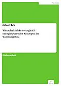 E-Book (pdf) Wirtschaftlichkeitsvergleich energiesparender Konzepte im Wohnungsbau von Johann Betz