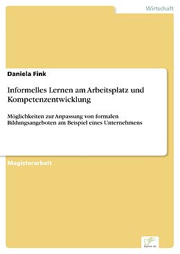 E-Book (pdf) Informelles Lernen am Arbeitsplatz und Kompetenzentwicklung von Daniela Fink