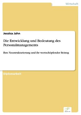 E-Book (pdf) Die Entwicklung und Bedeutung des Personalmanagements von Jessica Jahn