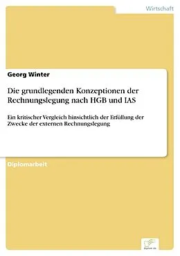 E-Book (pdf) Die grundlegenden Konzeptionen der Rechnungslegung nach HGB und IAS von Georg Winter