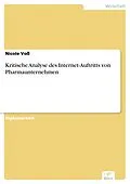 E-Book (pdf) Kritische Analyse des Internet-Auftritts von Pharmaunternehmen von Nicole Voß