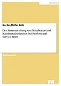 E-Book (pdf) Der Zusammenhang von Mitarbeiter- und Kundenzufriedenheit bei Professional Service Firms von Gordon Müller-Seitz