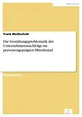 E-Book (pdf) Die Gestaltungsproblematik der Unternehmensnachfolge im personengeprägten Mittelstand von Frank Weißenfeld
