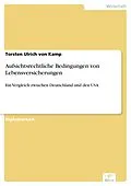 E-Book (pdf) Aufsichtsrechtliche Bedingungen von Lebensversicherungen von Torsten Ulrich von Kamp