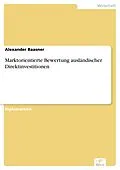 E-Book (pdf) Marktorientierte Bewertung ausländischer Direktinvestitionen von Alexander Baasner
