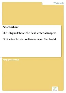 E-Book (pdf) Die Tätigkeitsbereiche des Center Managers von Peter Lechner